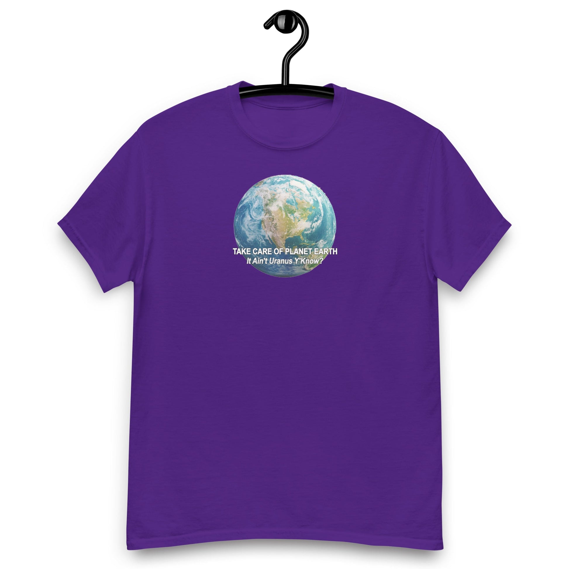 Take Care of Planet Earth. It's not Uranus, Y'Know! T-Shirt