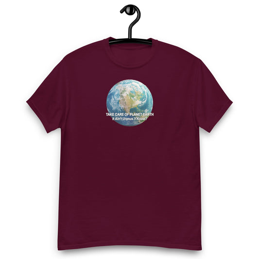 Take Care of Planet Earth. It's not Uranus, Y'Know! T-Shirt