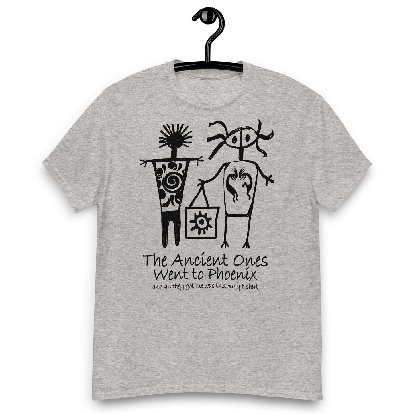 The Ancients Ones Went to Phoenix and All They Got Me was this Lousy T-Shirt