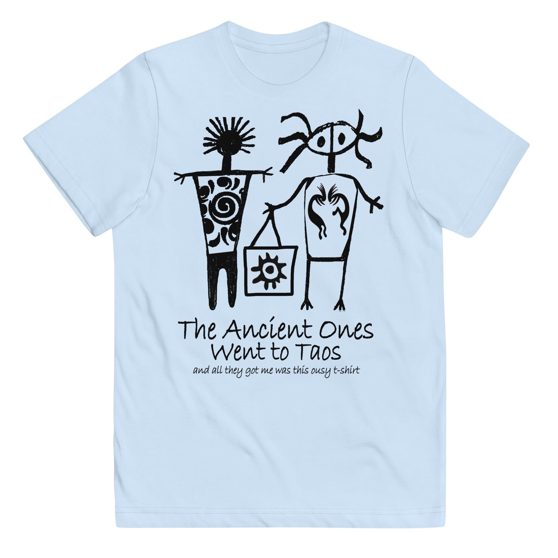 The Ancients Ones Went to Taos and All They Got Me was this Lousy T-Shirt - Youth jersey t-shirt