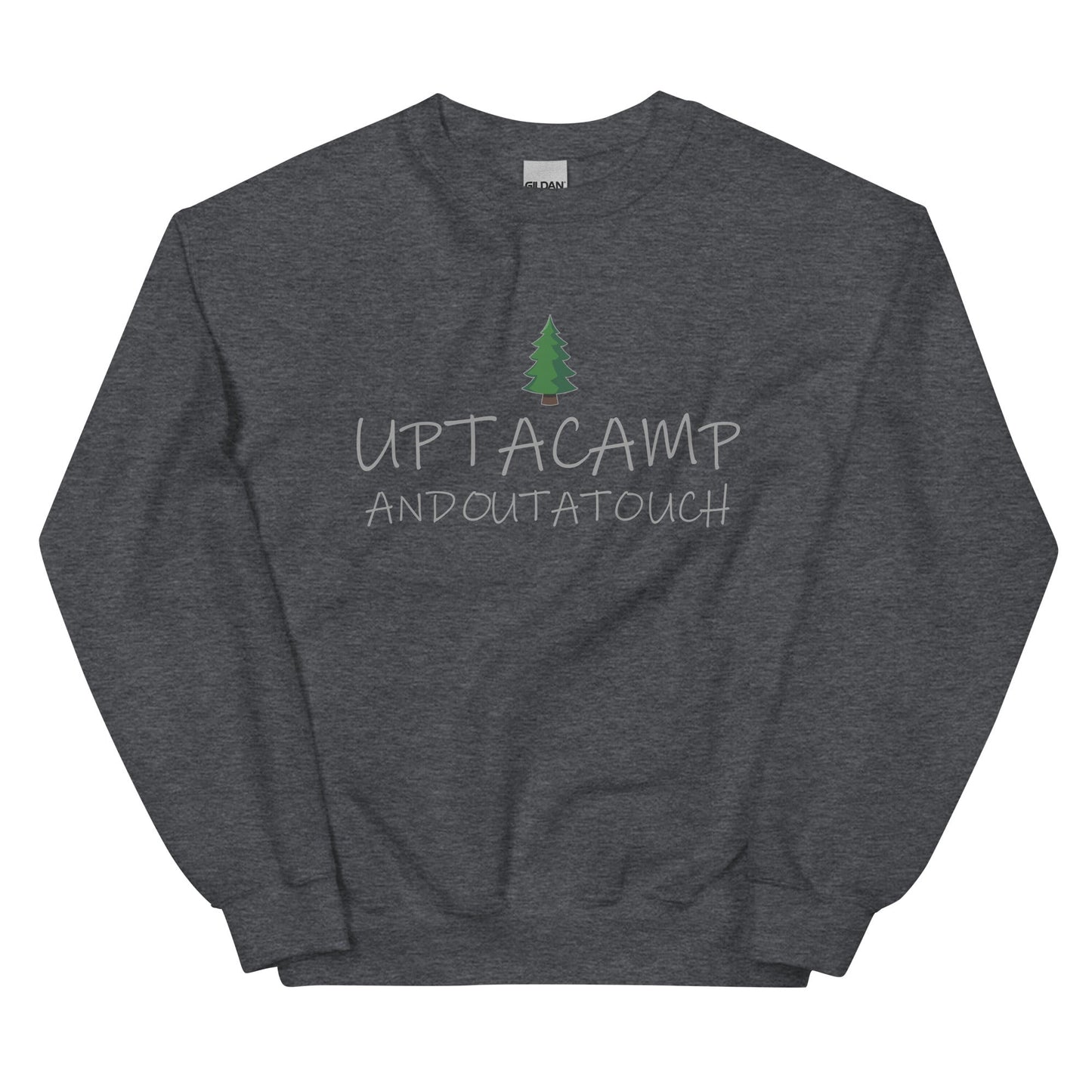 Upta Camp Outa Touch Unisex Sweatshirt