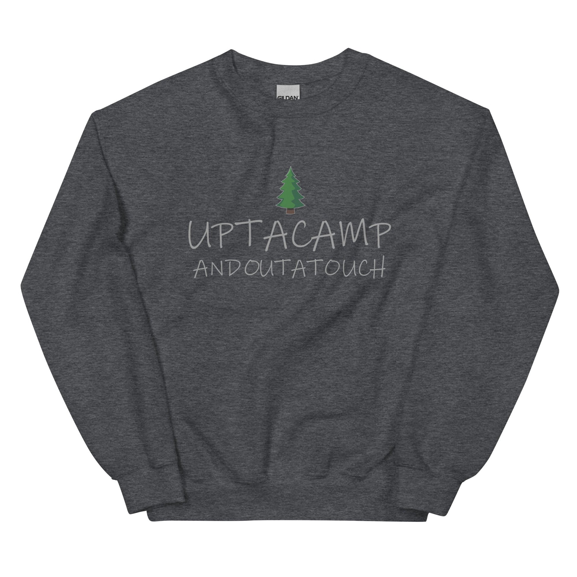 Upta Camp Outa Touch Unisex Sweatshirt