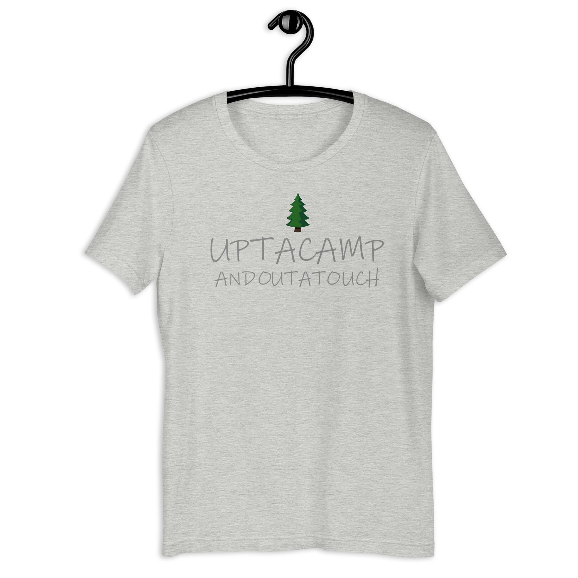 Upta Camp Outa Touch Unisex T-Shirt