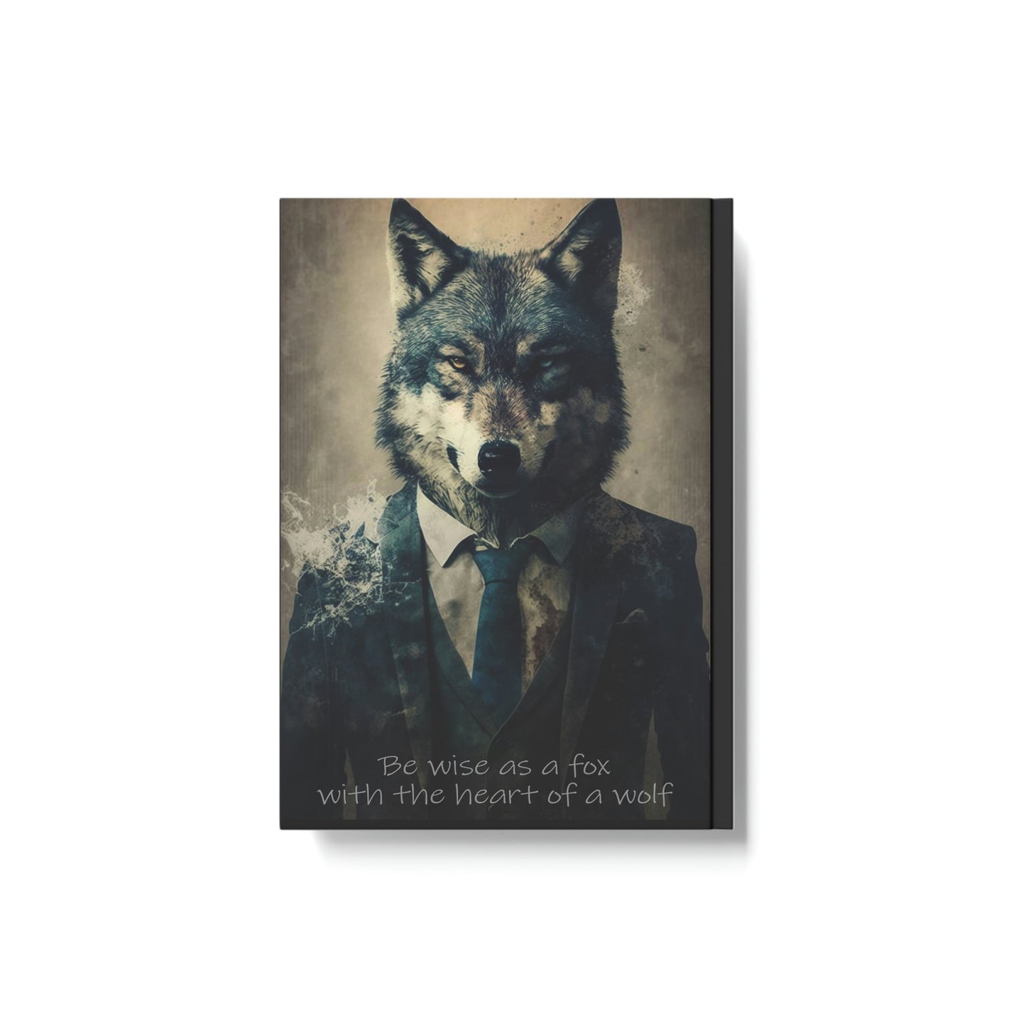 Wolf Inspirations- Be Wise as a Fox with the Heart of a Wolf - Hard Backed Journal