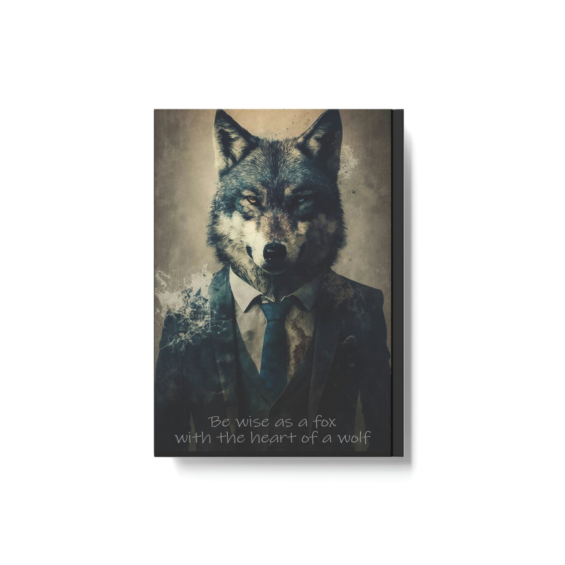Wolf Inspirations- Be Wise as a Fox with the Heart of a Wolf - Hard Backed Journal