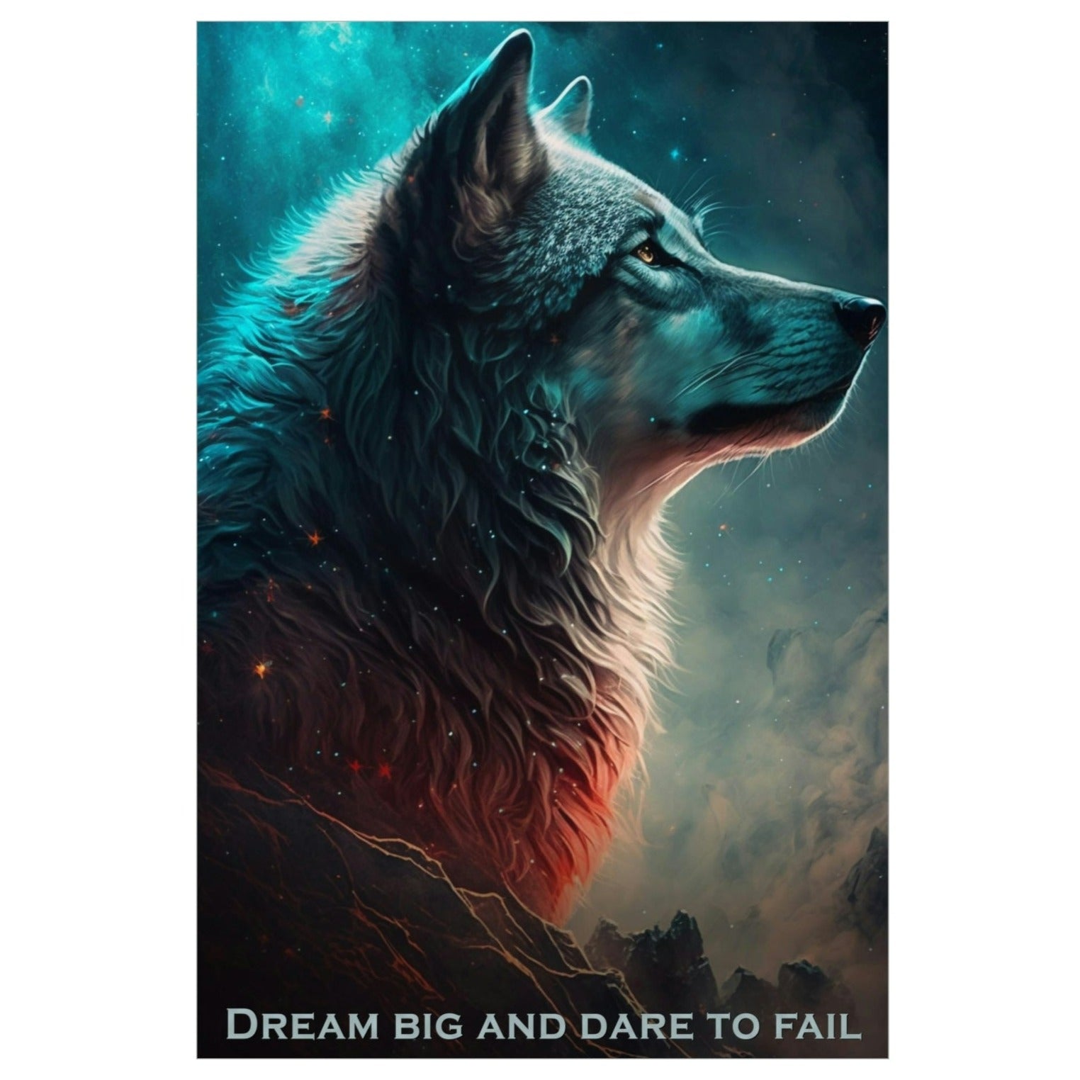 Wolf Inspirations - Dream Big and Dare to Fail - Premium Matte Vertical Posters
