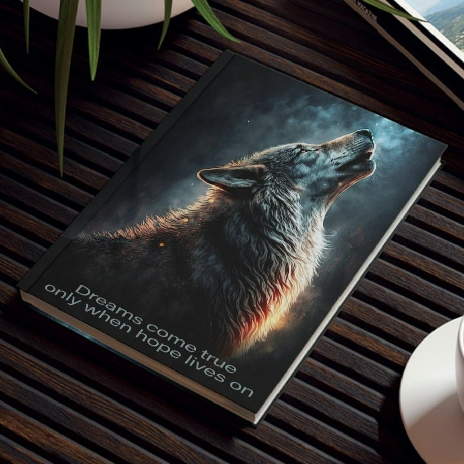 Wolf Inspirations - Dreams Come True Only When Hope Lives On - Hard Backed Journal