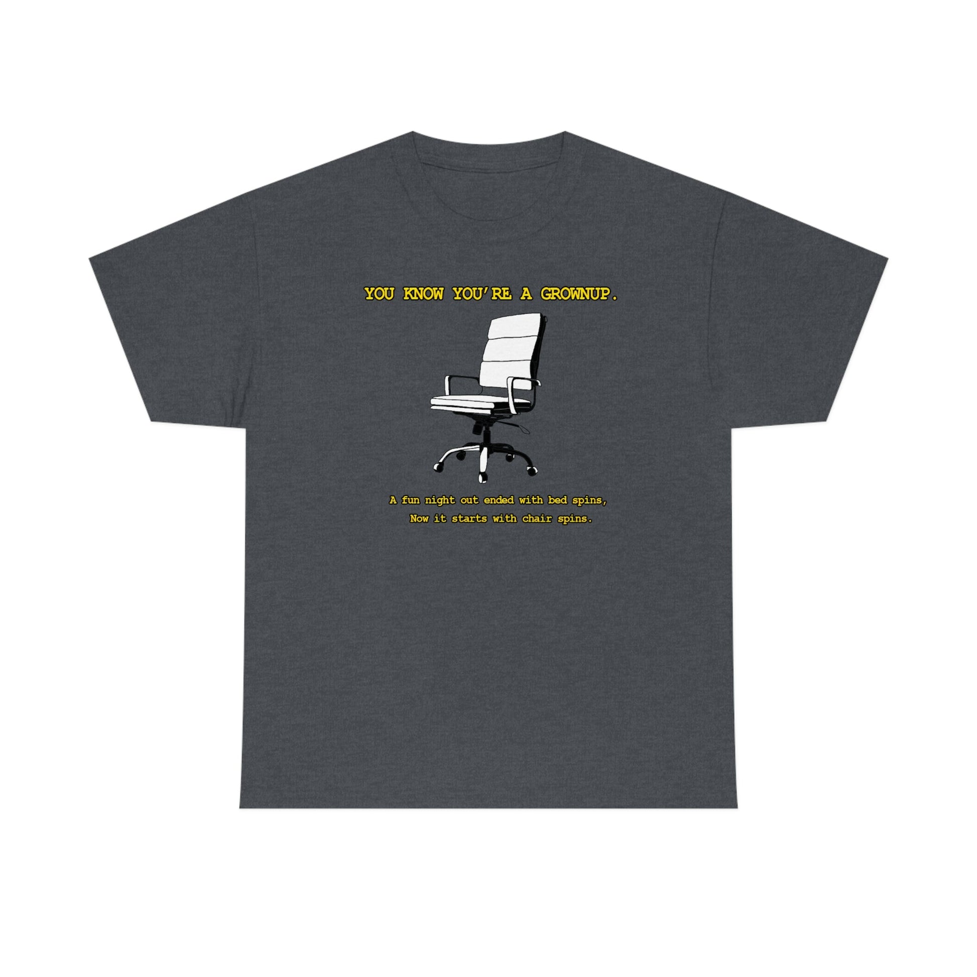 You Know You're A Grownup Unisex Heavy Cotton Tee Bedspins Office Humor Work Prank Bed Spins Joke fun funny Present Gift
