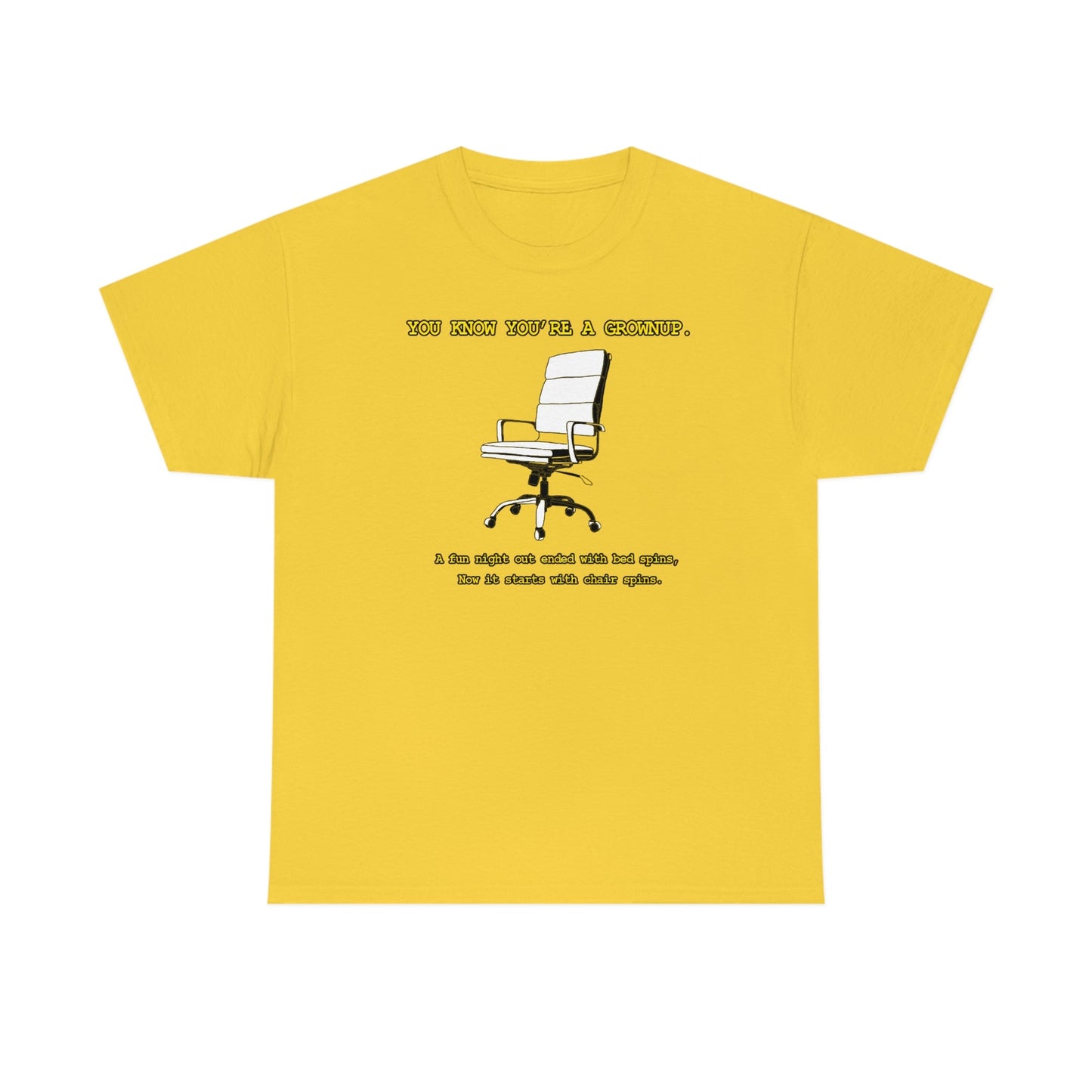 You Know You're A Grownup Unisex Heavy Cotton Tee Bedspins Office Humor Work Prank Bed Spins Joke fun funny Present Gift