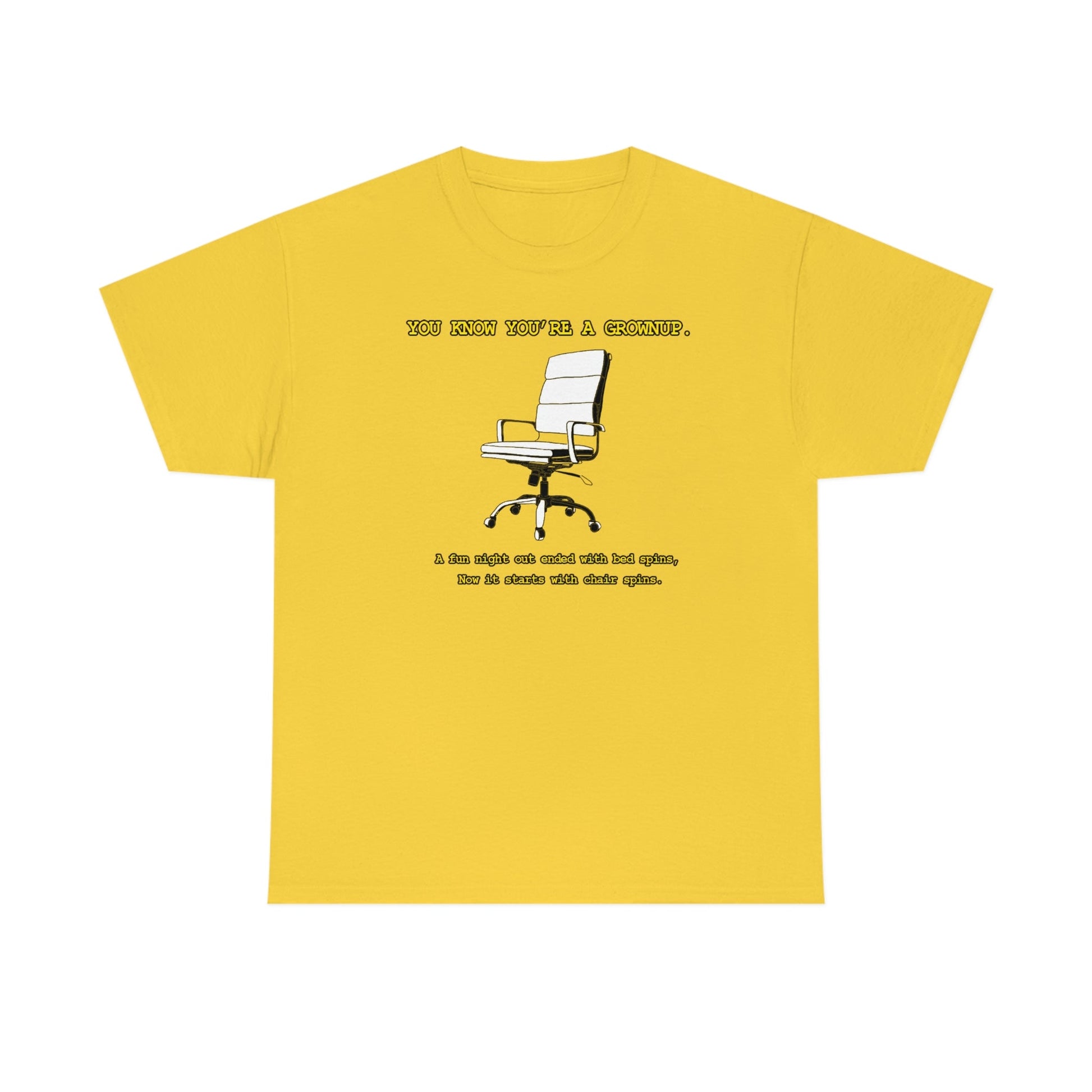 You Know You're A Grownup Unisex Heavy Cotton Tee Bedspins Office Humor Work Prank Bed Spins Joke fun funny Present Gift