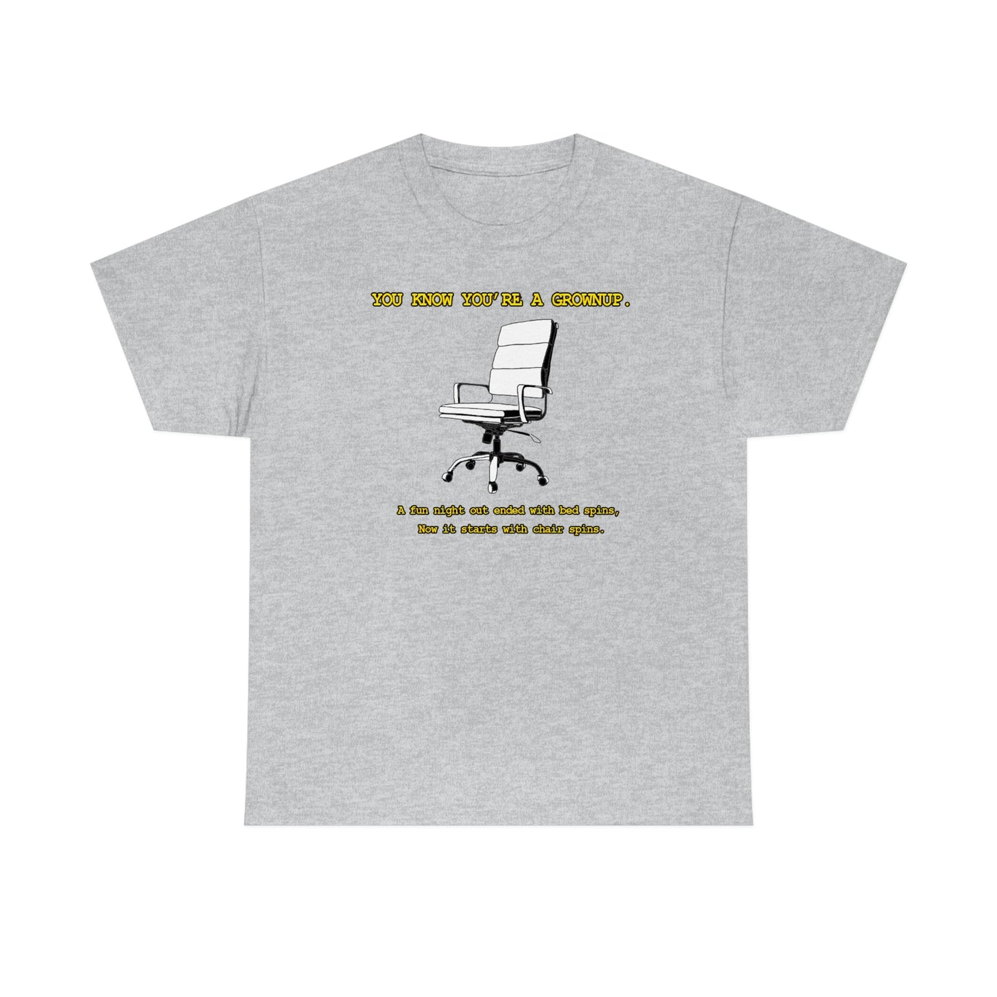 You Know You're A Grownup Unisex Heavy Cotton Tee Bedspins Office Humor Work Prank Bed Spins Joke fun funny Present Gift