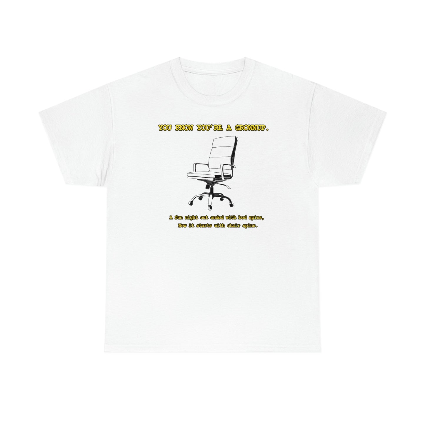 You Know You're A Grownup Unisex Heavy Cotton Tee Bedspins Office Humor Work Prank Bed Spins Joke fun funny Present Gift