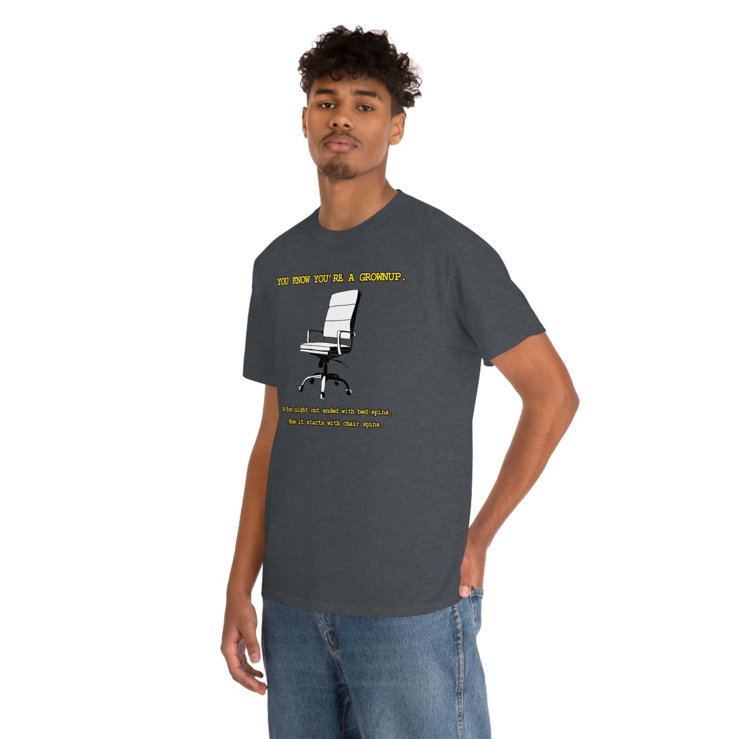 You Know You're A Grownup Unisex Heavy Cotton Tee Bedspins Office Humor Work Prank Bed Spins Joke fun funny Present Gift