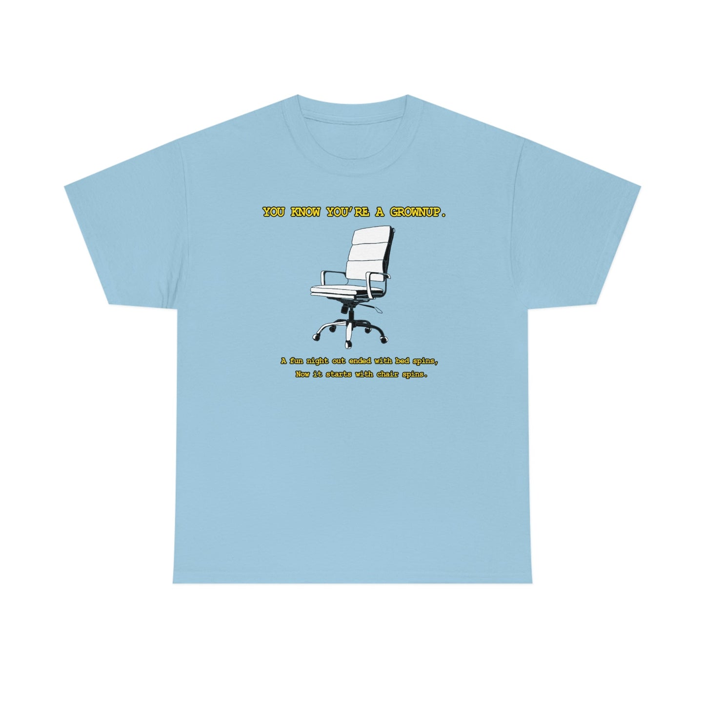 You Know You're A Grownup Unisex Heavy Cotton Tee Bedspins Office Humor Work Prank Bed Spins Joke fun funny Present Gift