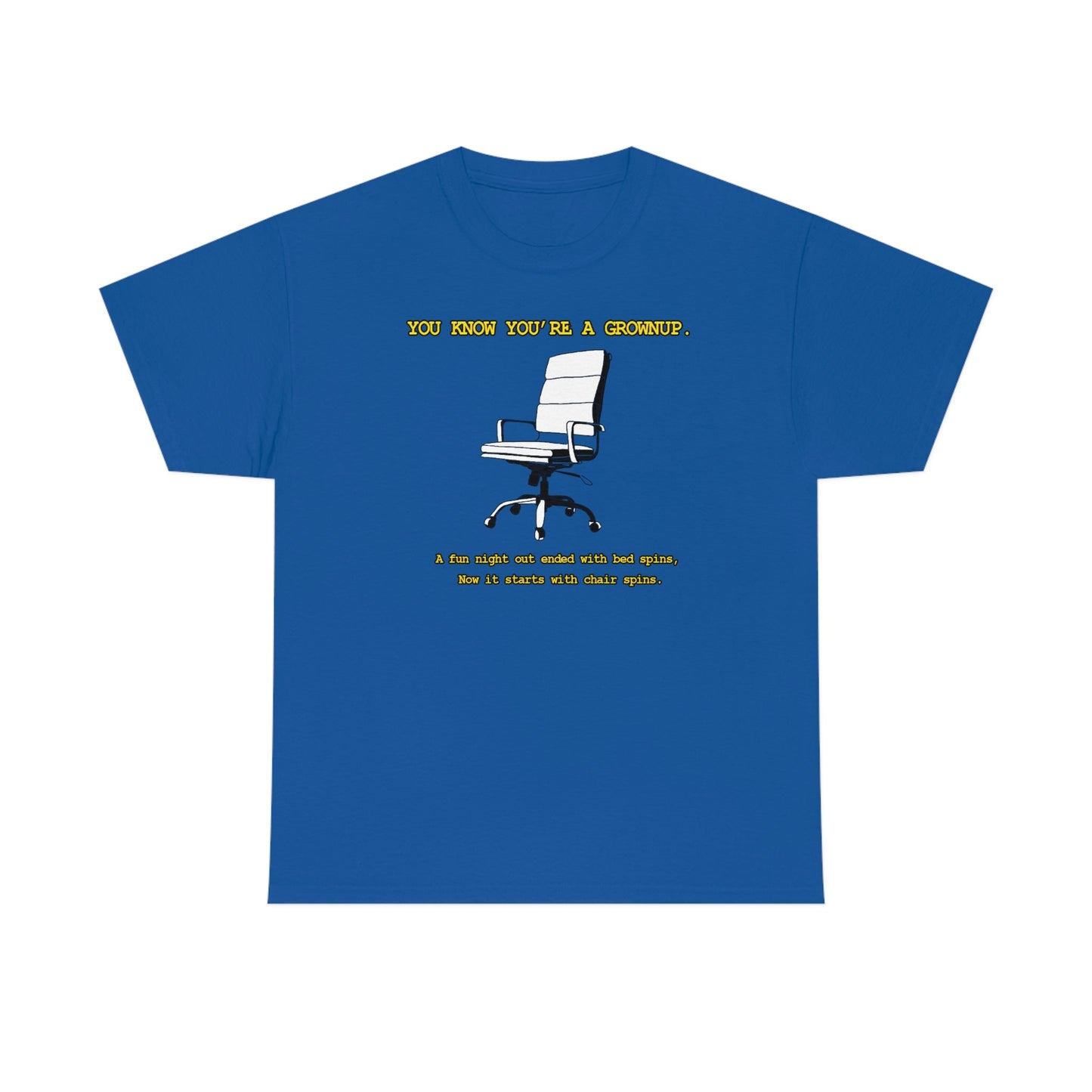 You Know You're A Grownup Unisex Heavy Cotton Tee Bedspins Office Humor Work Prank Bed Spins Joke fun funny Present Gift