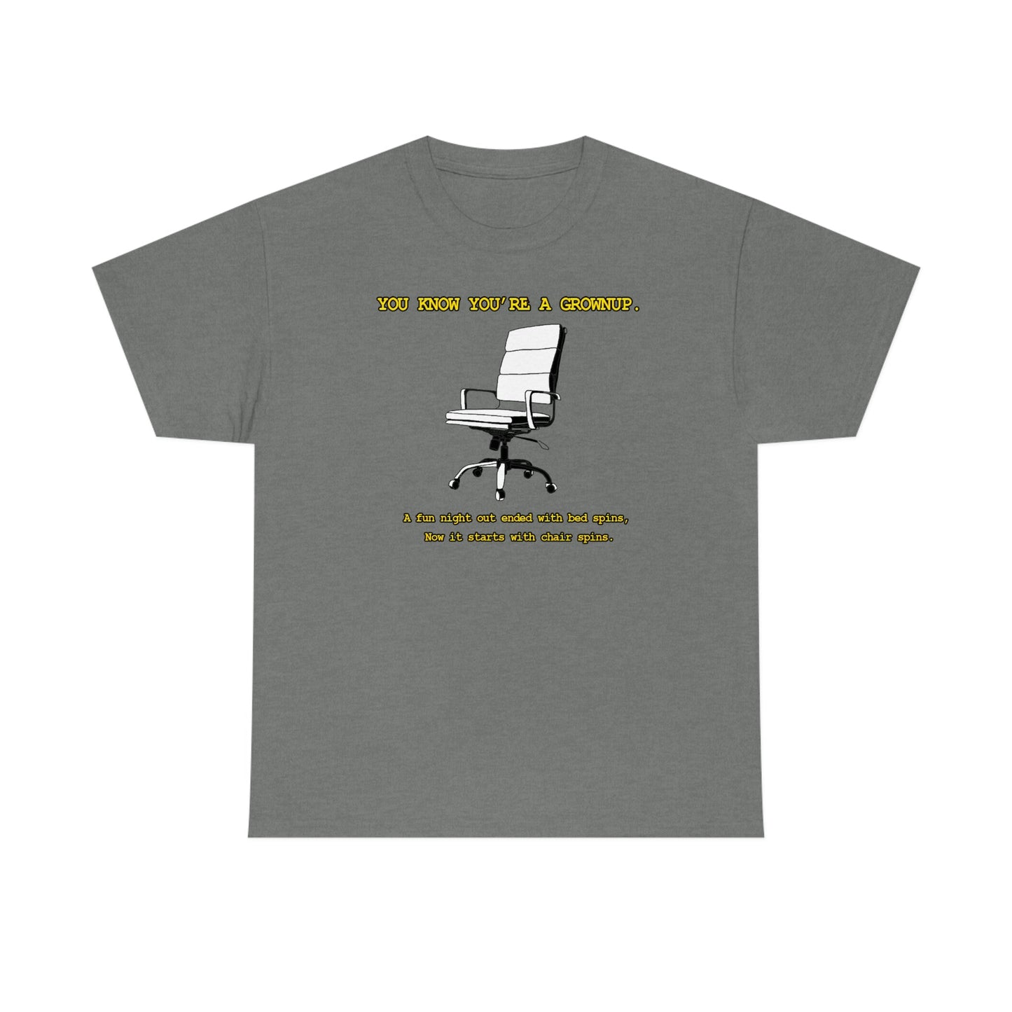 You Know You're A Grownup Unisex Heavy Cotton Tee Bedspins Office Humor Work Prank Bed Spins Joke fun funny Present Gift