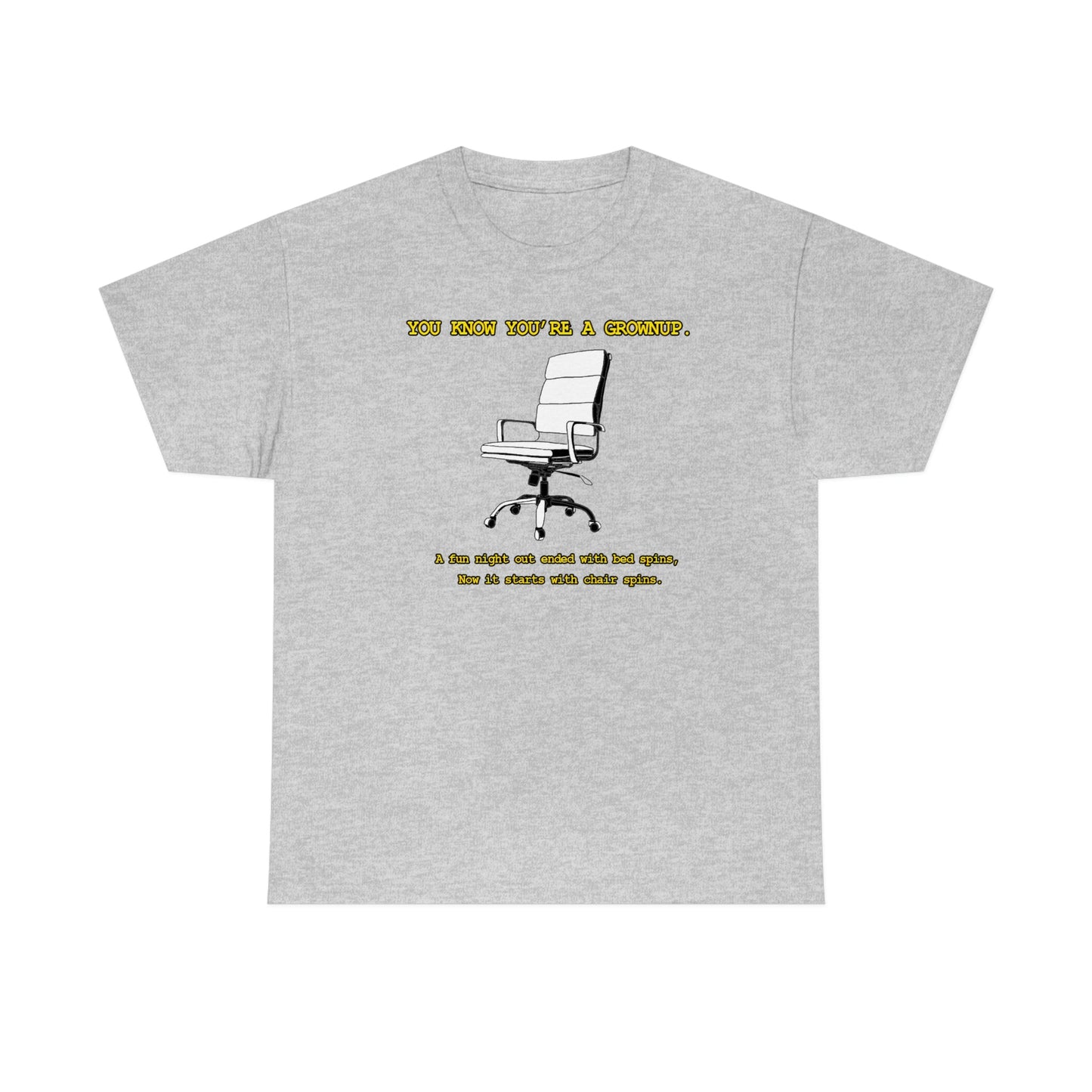 You Know You're A Grownup Unisex Heavy Cotton Tee Bedspins Office Humor Work Prank Bed Spins Joke fun funny Present Gift