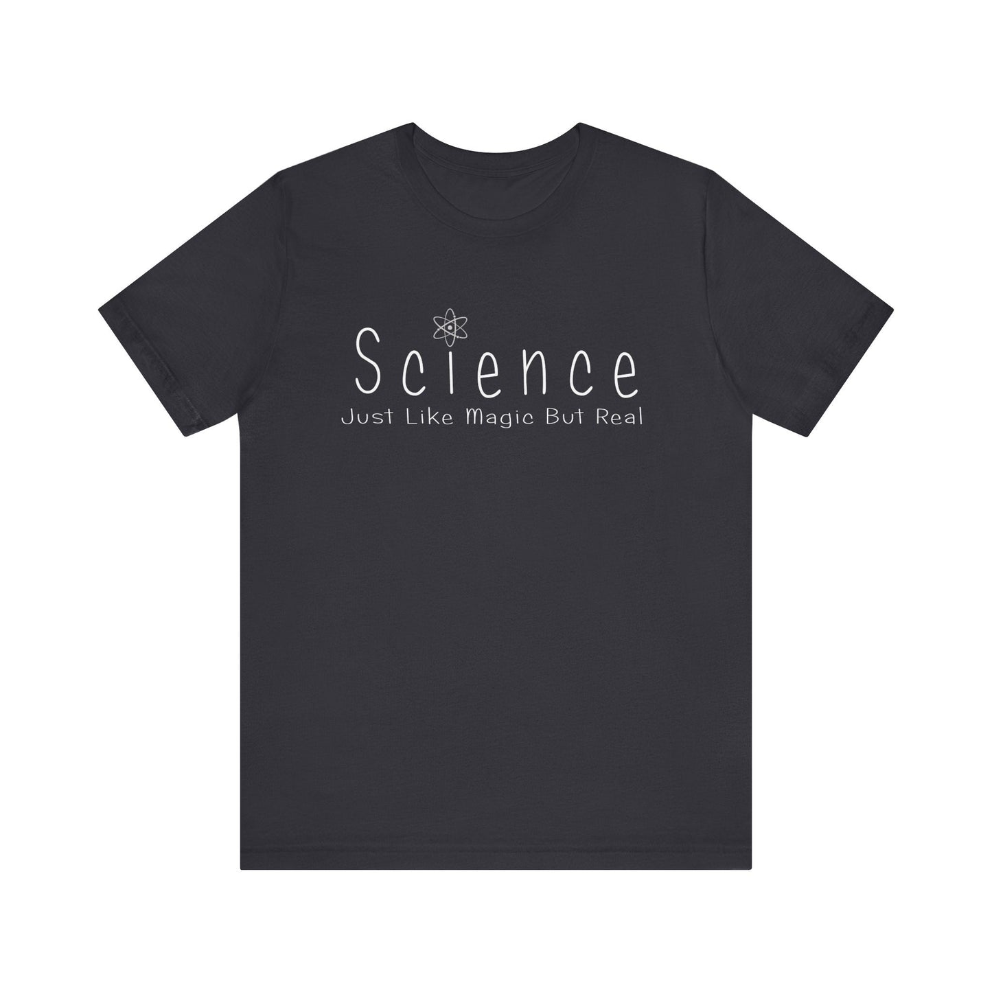 Science - Just Like Magic But Real T-Shirt