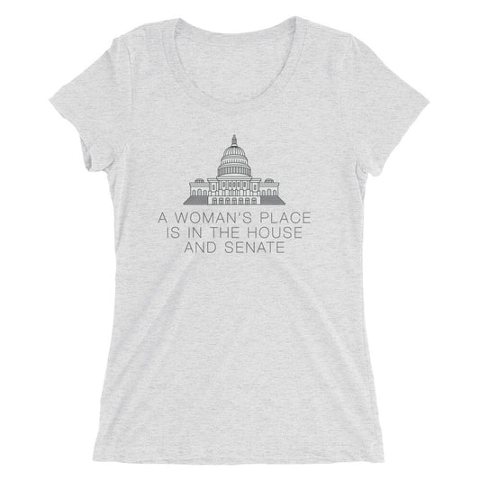 A Woman's Place is in The House and Senate Shirt