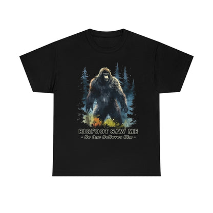 Bigfoot Saw Me But No One Believes Him Cotton T-Shirt - Sasquatch Yeti Tee Perfect Gift for Hiking, Camping or Just Being Outdoors