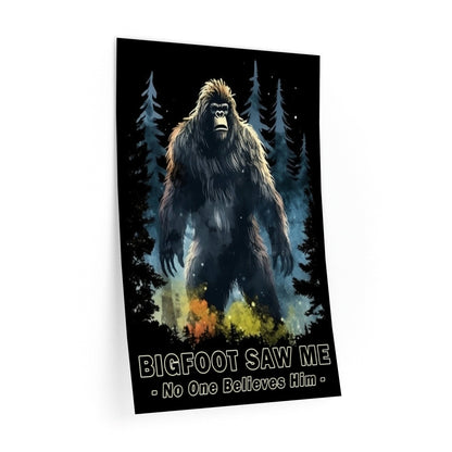 Bigfoot Saw Me But No One Believes Him | Removeable Repositionable Wall Decal | Perfect Hiking Camping Backpacking Gift