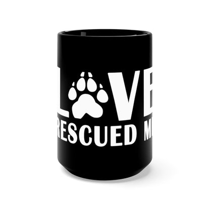 Dog Love Rescued Me Black Mug 15oz | Perfect gift for the dog lover in your family!