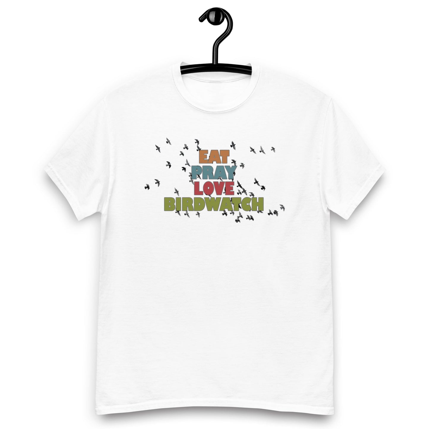 Eat Pray Love Birdwatching Unisex T-Shirt