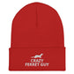 Ferret Cuffed Beanie | Crazy Ferret Guy | Perfect gift for the Pet Ferret lover! | Multiple Hat Colors Available