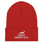 Ferret Cuffed Beanie | Crazy Ferret Guy | Perfect gift for the Pet Ferret lover! | Multiple Hat Colors Available