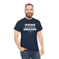 Home is Where My Dragon Is Heavy Cotton T-Shirt