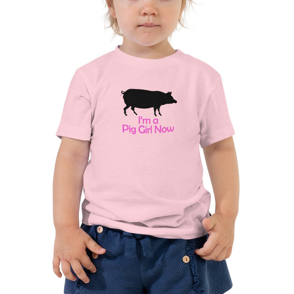I'm a Pig Girl Now Toddler Short Sleeve Tee
