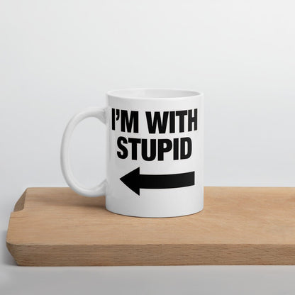 I'm With Stupid Left Arrow Mug Gag Gift funny Humor Office Laugh
