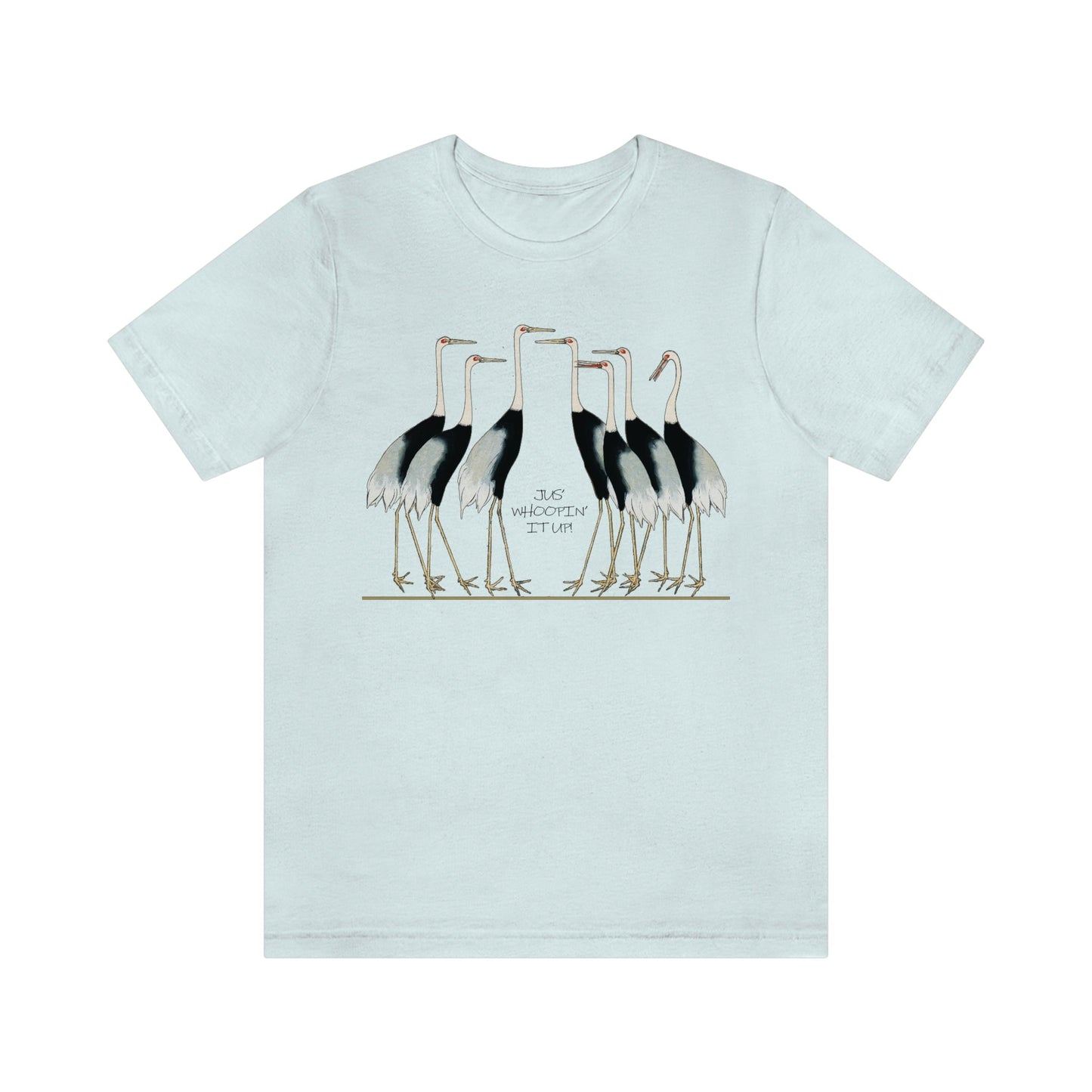 Just Whopping It Up - Whooping Crane - Jersey Short Sleeve Tee