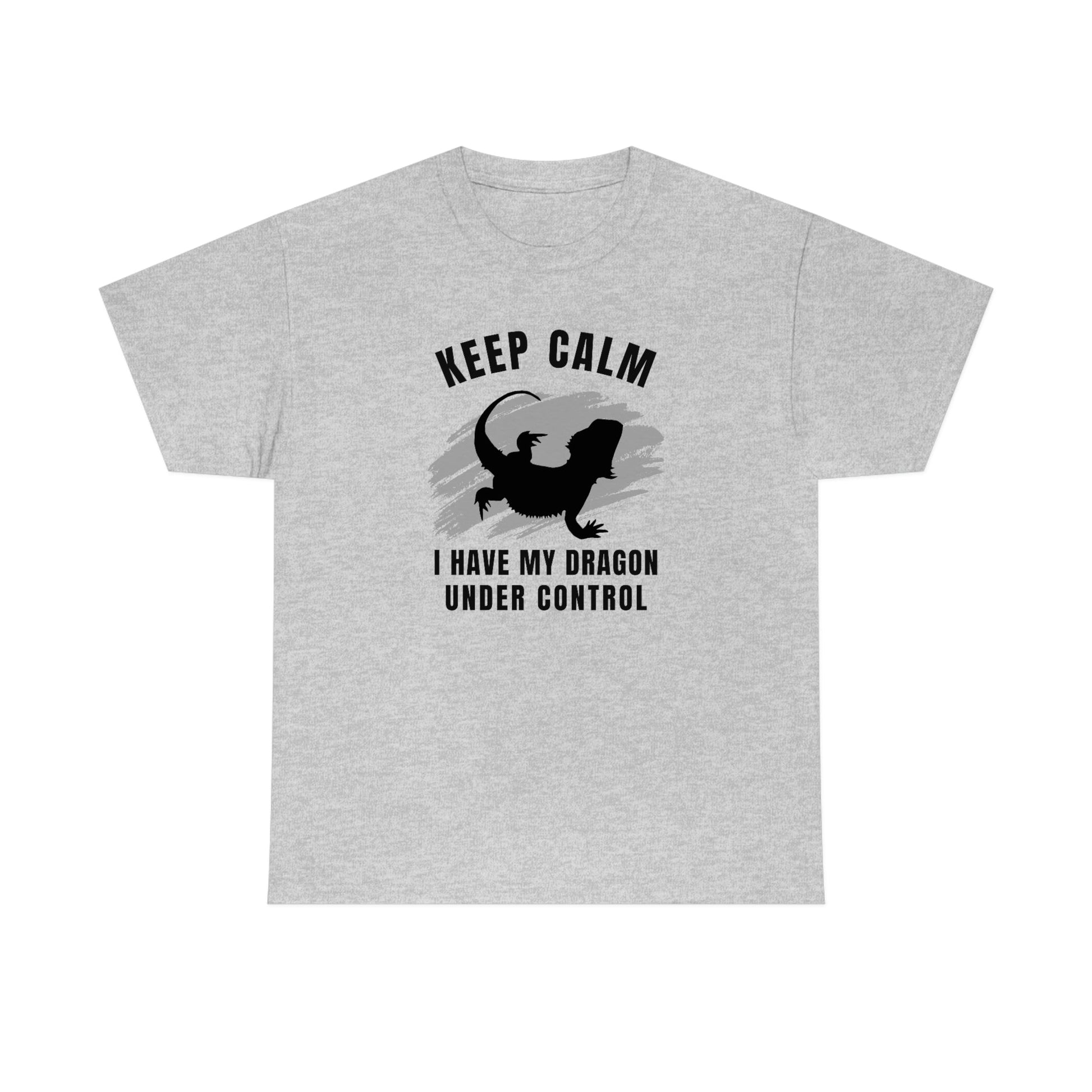 Keep Calm I have My Dragon Under Control Heavy Cotton T-Shirt