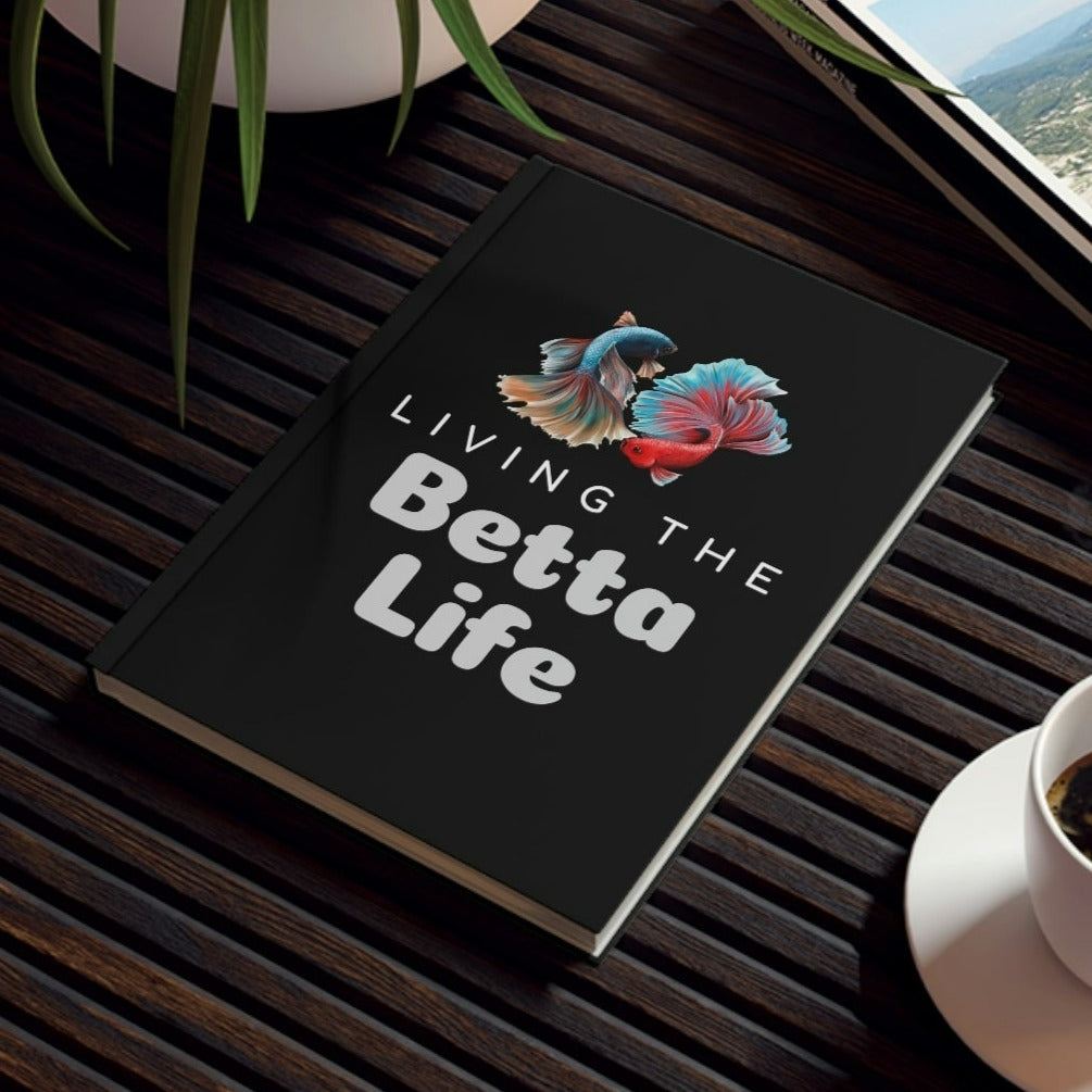 Living the Betta Life Hard Backed Journal