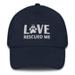 Love Dog Rescue Hat | Love Rescued Me | Perfect gift for the dog lover in your family!| Multiple Hat Colors Available