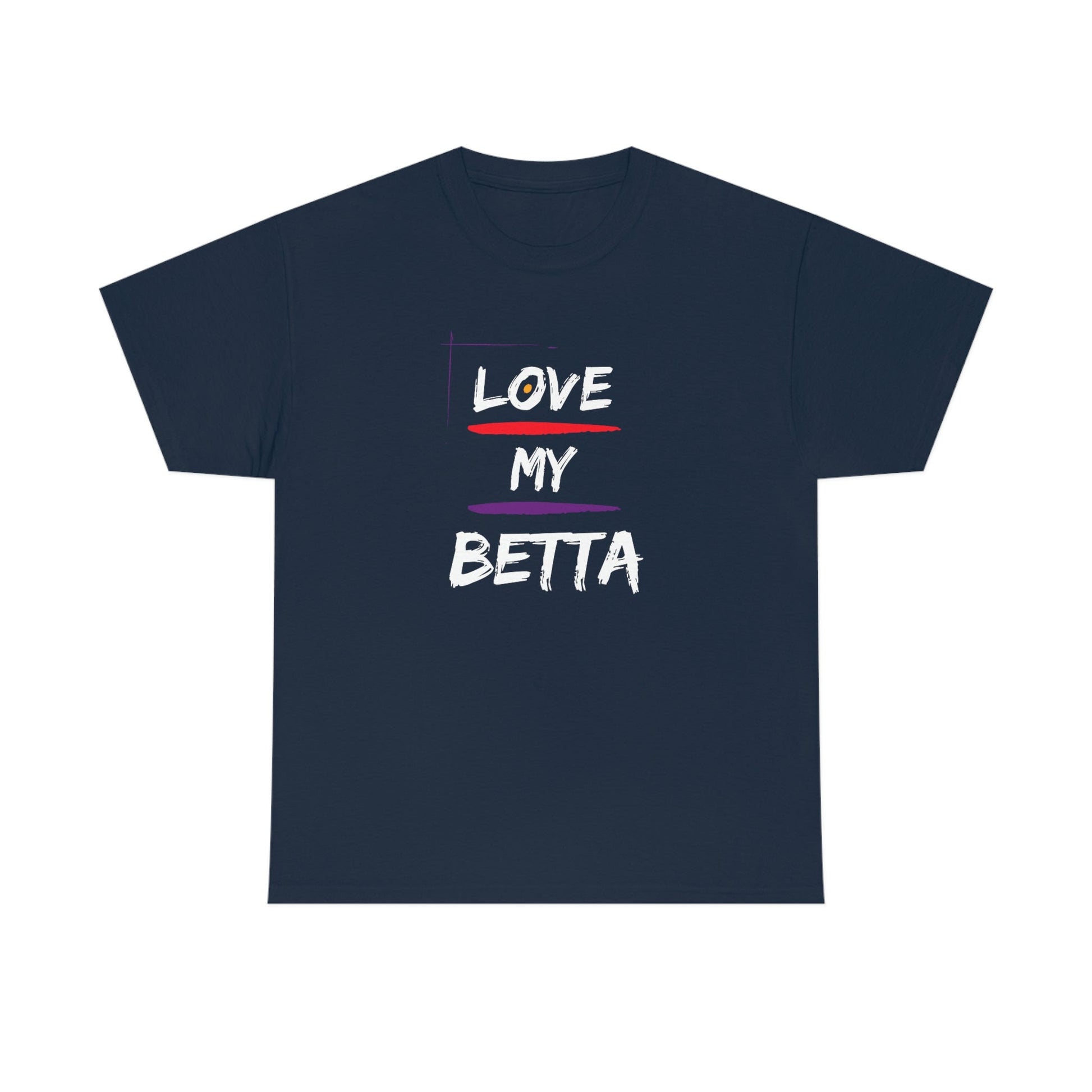 Love My Betta Heavy Cotton T-Shirt