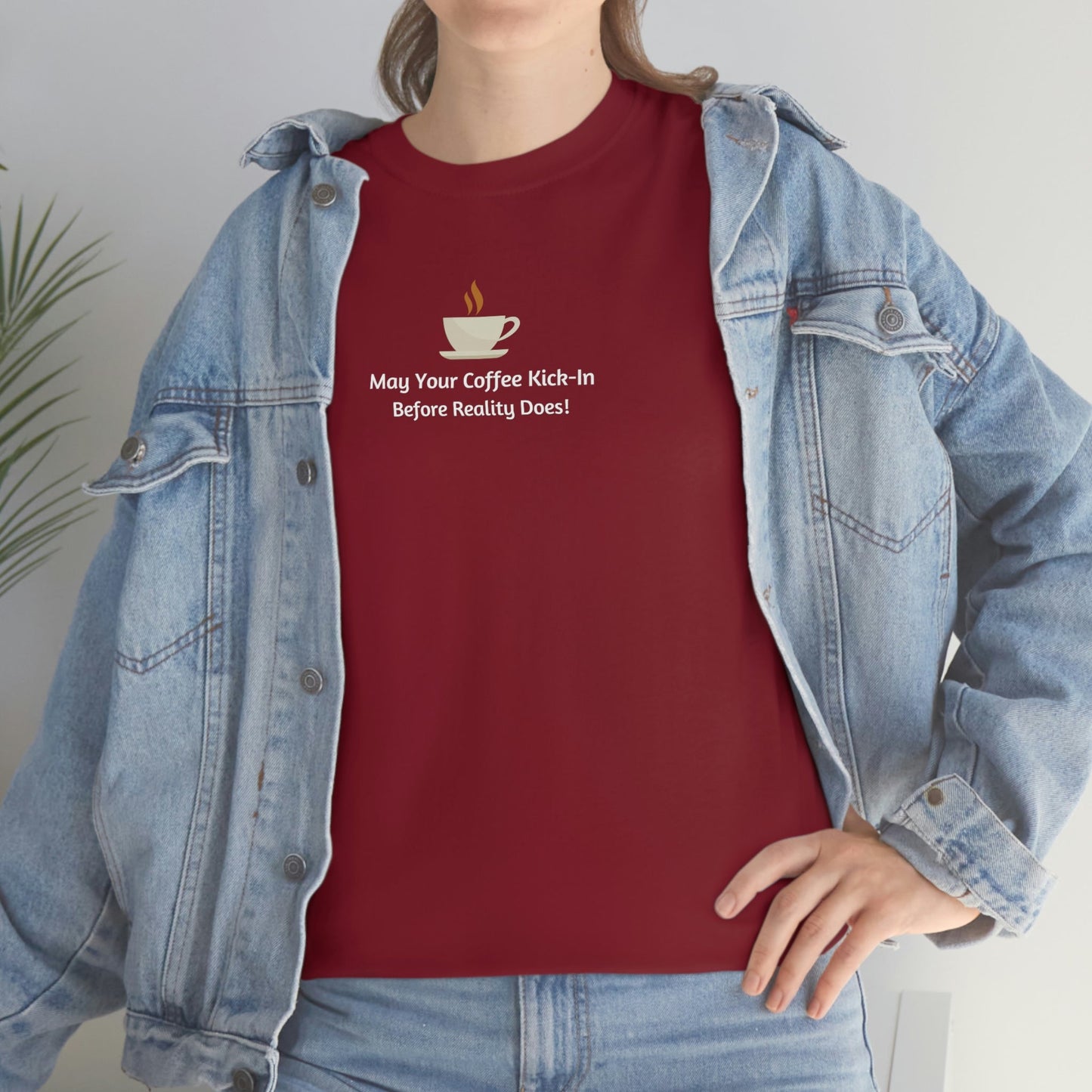May Your Coffee Kick in Before Reality Does Heavy Cotton Tee