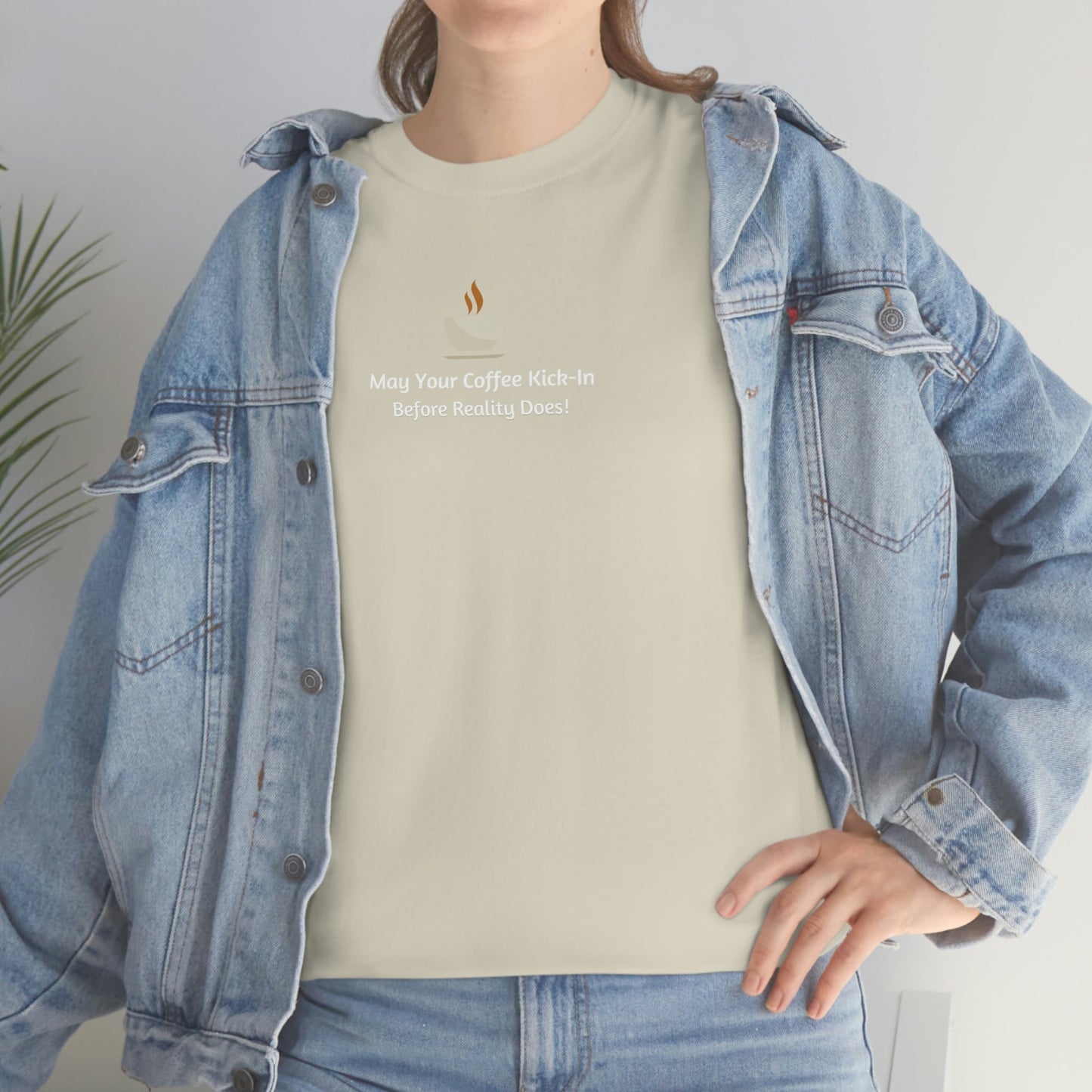 May Your Coffee Kick in Before Reality Does Heavy Cotton Tee