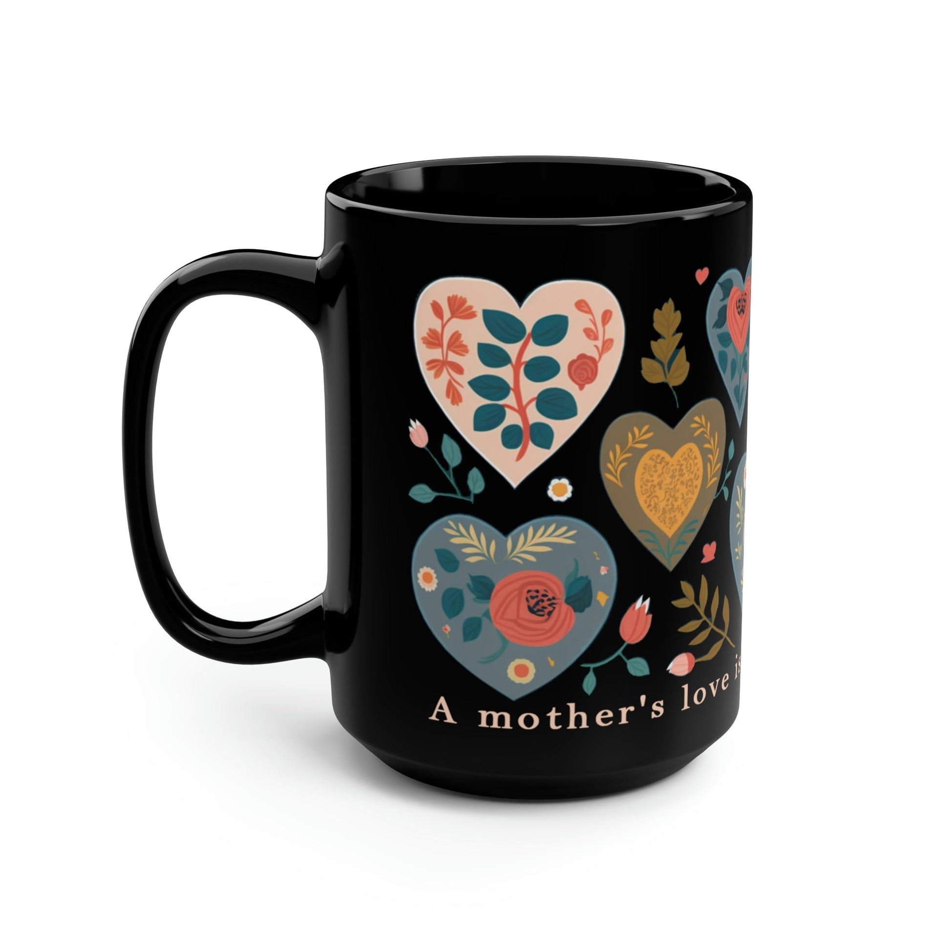 Mom Mug - "A mother's love is the heart of a family" - 15 oz Coffee Mug - Mother's Day Gift, Mom Birthday Gift, Mama Gift, Best Mom