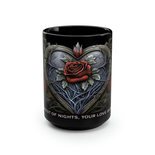 Mom Mug - "In the darkest of nights, your love shines through" - 15 oz Coffee Mug - Mother's Day Gift, Mom Birthday Gift, Mama Gift, Best Mom