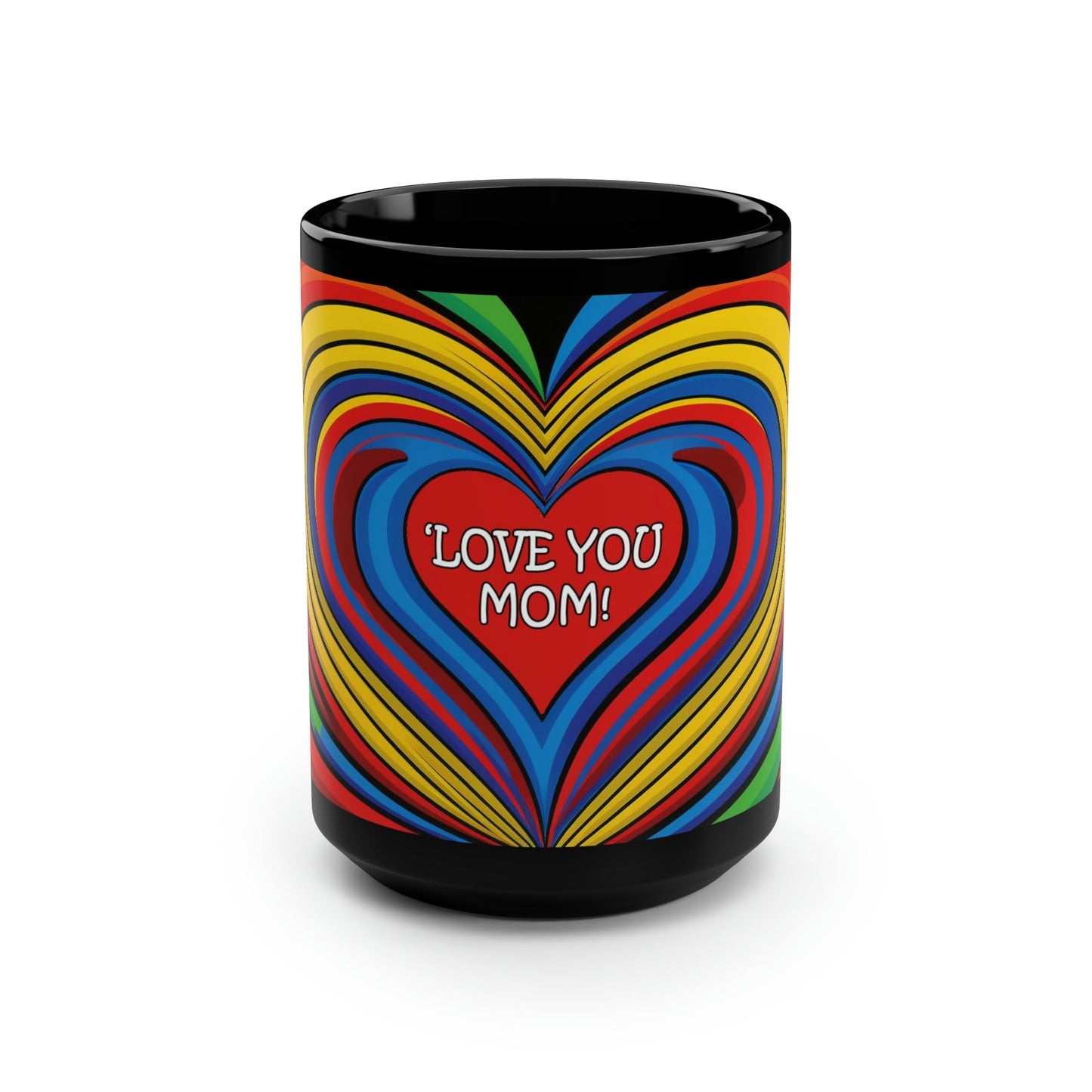 Mom Mug - "Love You Mom" - 15 oz Coffee Mug - Mother's Day Gift, Mom Birthday Gift, Mama Gift, Best Mom