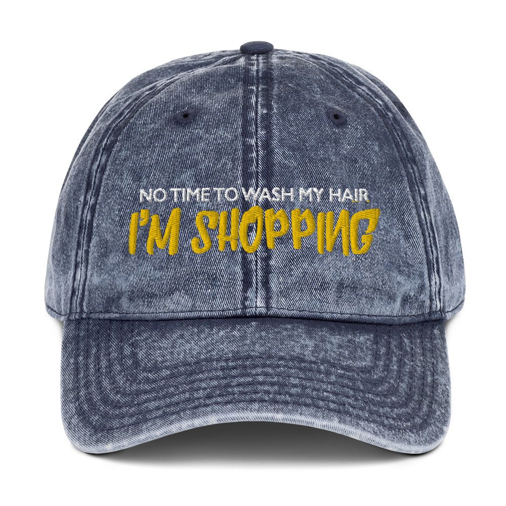 No time to wash my hair I'M SHOPPING Vintage Cotton Twill Cap cute hat funny sexy money shop girlfriend gift mom perfect gray blue denim
