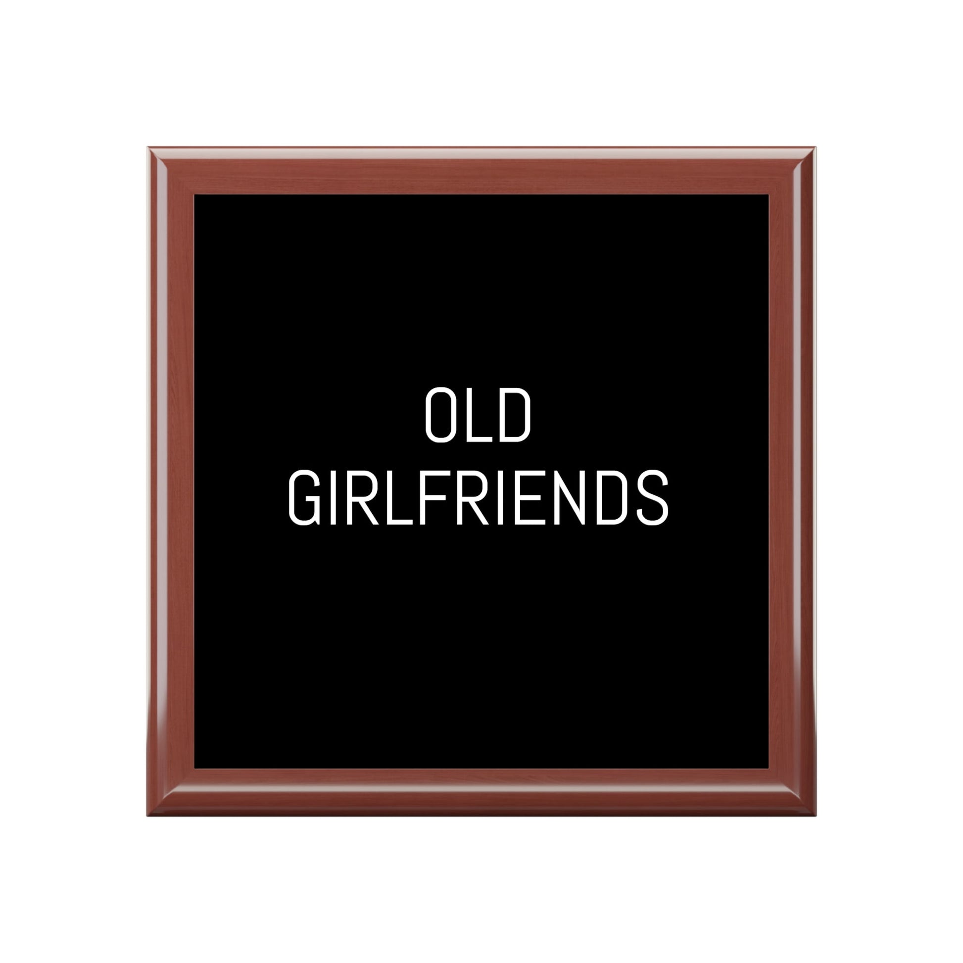 Old Girlfriends. Gag Box. Humorous Box. Stash Box. Mementos. Souvenirs. Favorite Things.