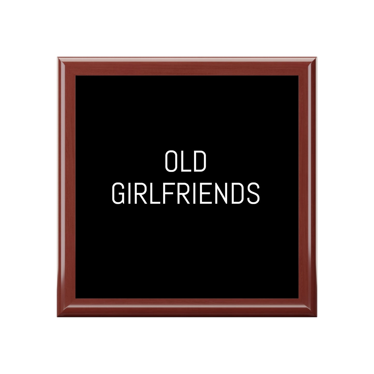 Old Girlfriends. Gag Box. Humorous Box. Stash Box. Mementos. Souvenirs. Favorite Things.