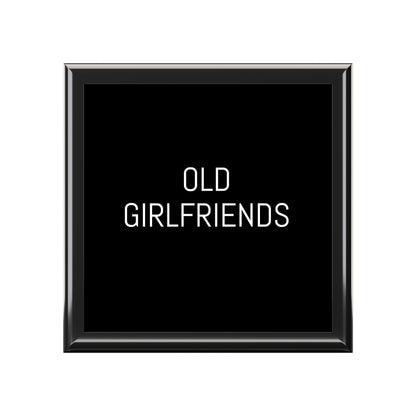 Old Girlfriends. Gag Box. Humorous Box. Stash Box. Mementos. Souvenirs. Favorite Things.