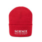 SCIENCE - That's My Religion Knit Beanie | Gift for Scientists, Teachers, Engineers and other Brilliant People