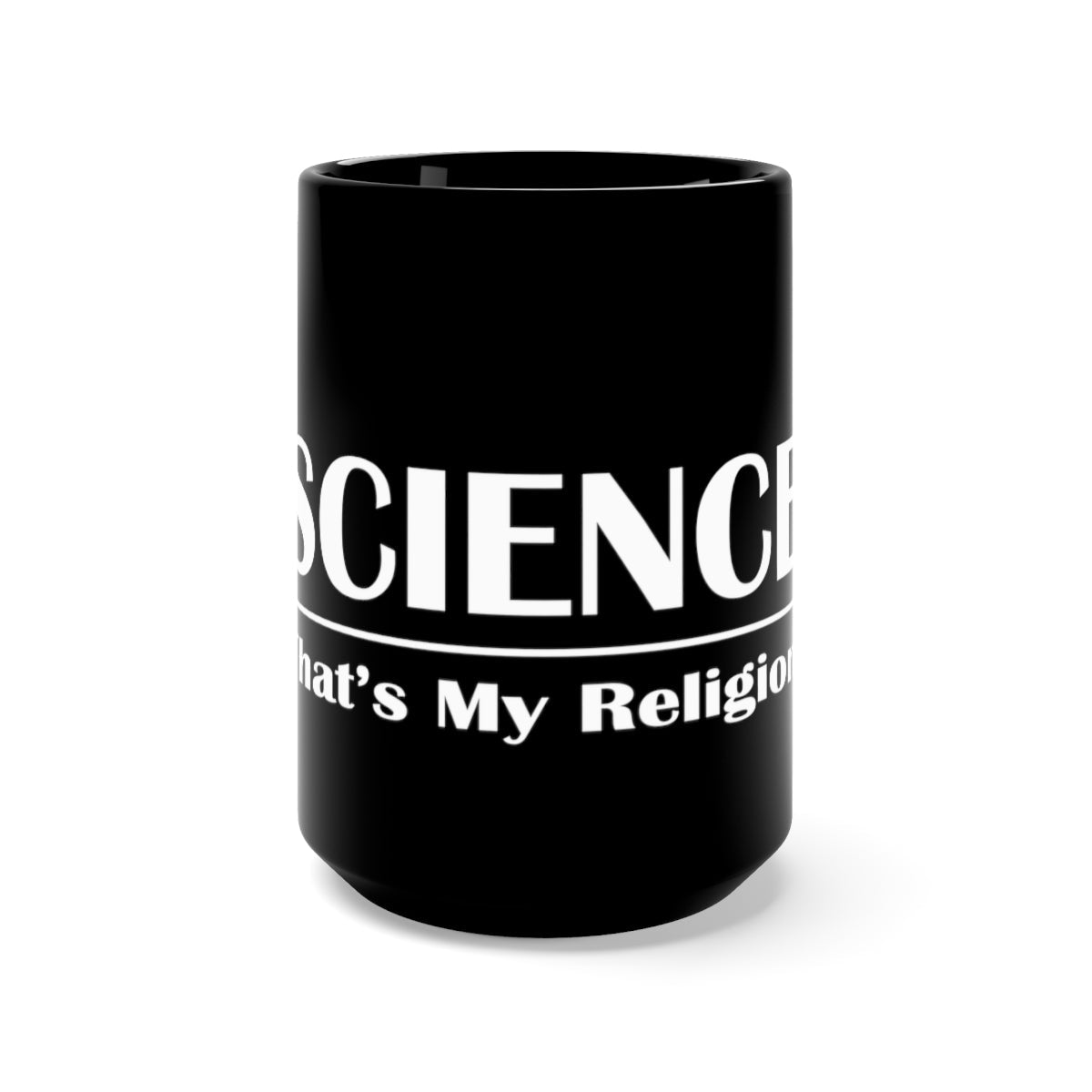 SCIENCE - That's My Religion Mug | Gift for Scientists, Teachers, Engineers and other Brilliant People