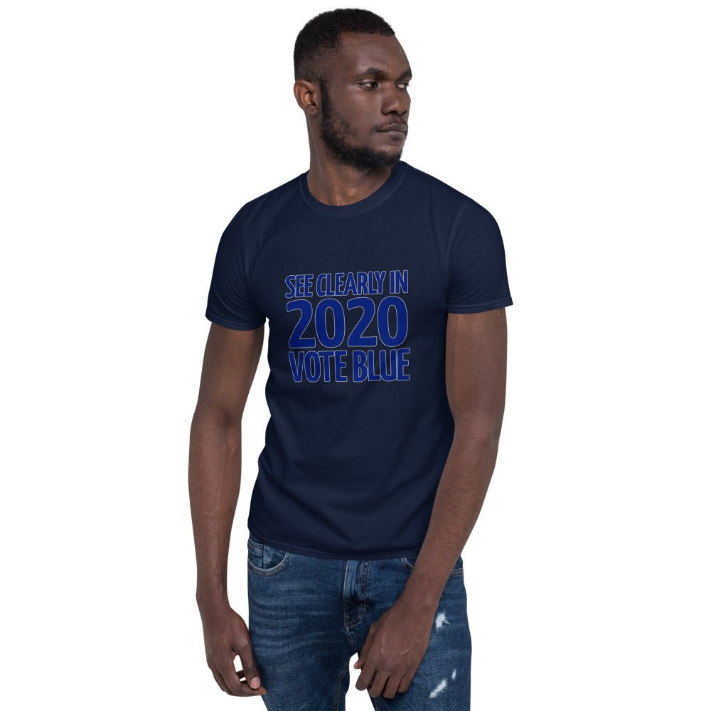 See Clearly in 2020 Vote Blue | Short-Sleeve Unisex T-Shirt