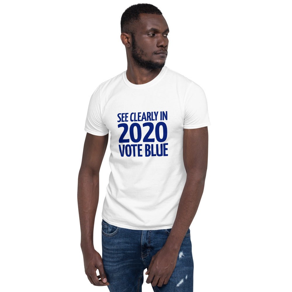 See Clearly in 2020 Vote Blue | Short-Sleeve Unisex T-Shirt